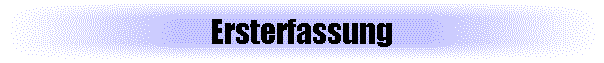 Ersterfassung